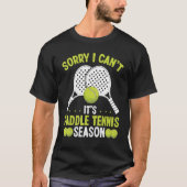 T-shirt Paddle Tennis Player Désolé je ne peux pas son Pad (Devant)