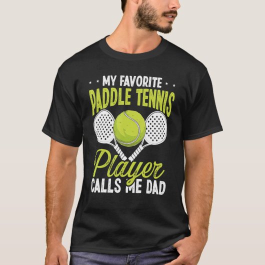 T-shirt Paddle Tennis Player My favorite Player calls me D (Devant)