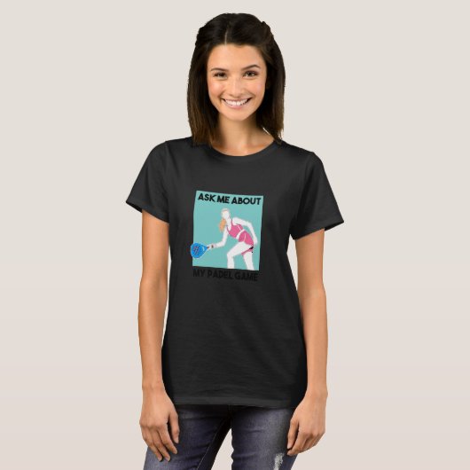 T-shirt Padel Racquet Paddle Racket Padel Me Demander Mon (Devant entier)