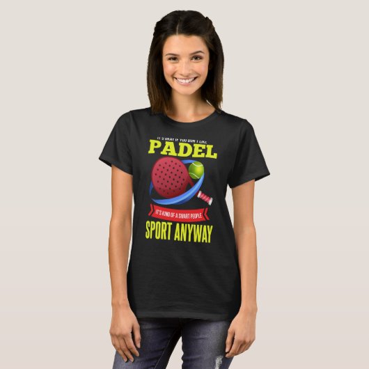 T-shirt Padel Smart People Racket Sport Padel Player (Devant entier)