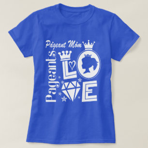 T-shirt Pageant Mom - Love Pageants