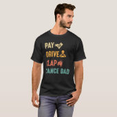 T-shirt Paie Drive Clap Danse Papa Dance Dads Fête des pèr (Devant entier)