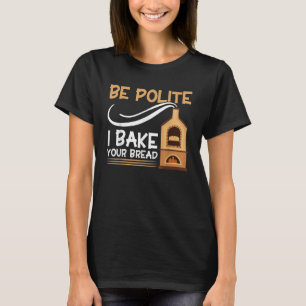 T-shirt Pain Baking Be Poly I Bake Your Bread Bakery Ba