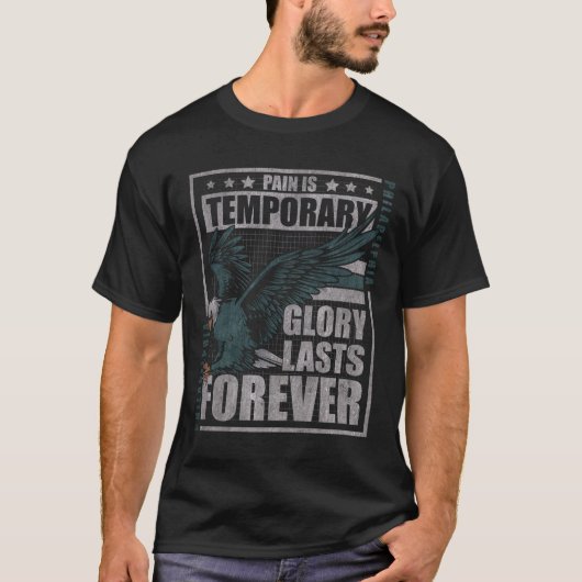T-shirt Pain Is Temporary Glory Is Forever Eagle Strength (Devant)