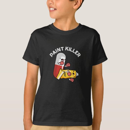 T-shirt Paint Killer Funny Pill Pun Dark BG (Devant)