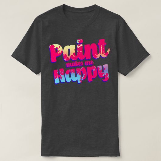 T-shirt Paint Me Rend Heureux (Design devant)