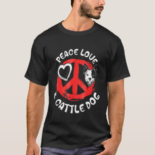 T-shirt Paix Amour Chien Bouvier Australien Blue Heeler