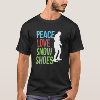 T-shirt Paix Amour Raquettes Raquettes à neige Raquetteur