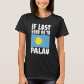 T-shirt Palau Flag Design  If lost send me to Palau (Devant)