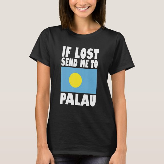 T-shirt Palau Flag Design If lost send me to Palau (Devant)
