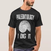 T-shirt Paléontologie I Creuser Il Fossil Chasse Humour (Devant)