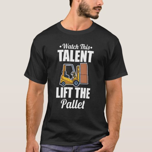 T-shirt Palette de levage Talent Forklifter (Devant)