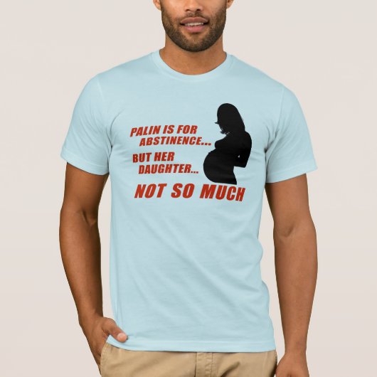 T-shirt Palin est pour l'abstinence (Devant)