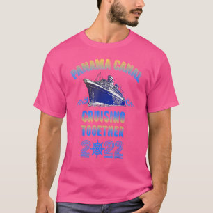 T-shirt Panama Canal Cruising Ensemble 2022 amis de la fam