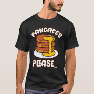 T-shirt Pancakes Please Breakfast Pancake