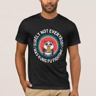 T-shirt Panda Sûrement Tout Le Monde N'Était Pas Kung Fu C