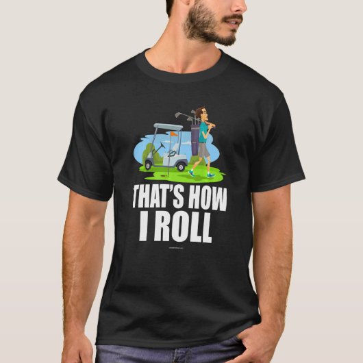 T-shirt Panier De Golf C'Est Comme Ça Que Je Roule (Devant)