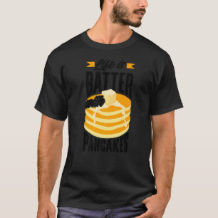 T-shirt Pankecake Maker La Vie De Petit-Déjeuner Est Batea