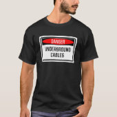 T-shirt Panneau Câbles souterrains en danger (Devant)
