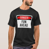 T-shirt Panneau Danger S'Amuser Avant (Devant)