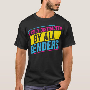 T-shirt Pansexual Facilement distrait par tous les genres