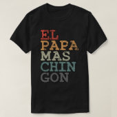 T-shirt Pap Ms Chingon Espagnol plus cool Papa pour Mencad (Design devant)