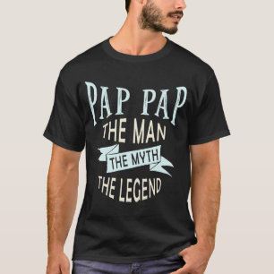 T-shirt Pap Pap Pap the Man the Myth the Legend Original