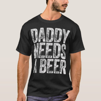 T-shirt Papa a Besoin une Bière Drôles d'Hommes Buvant Pap