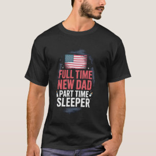 T-shirt Papa à plein temps Dormeur à temps partiel Nouvell