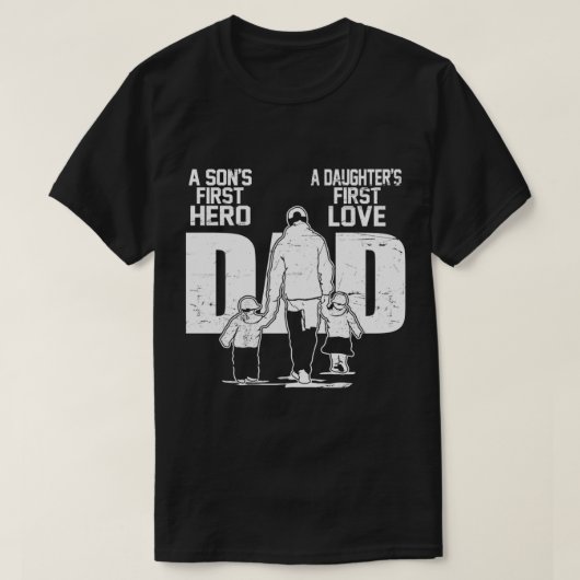 T-shirt Papa a Sons First Hero Daughter First Love Father (Design devant)