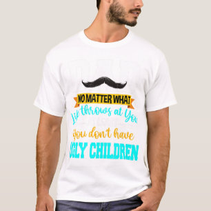 T-shirt Papa au moins, tu n'as pas de pères enfants moches
