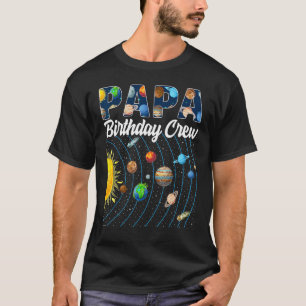 T-shirt Papa Birthday Crew Espace solaire Système solaire