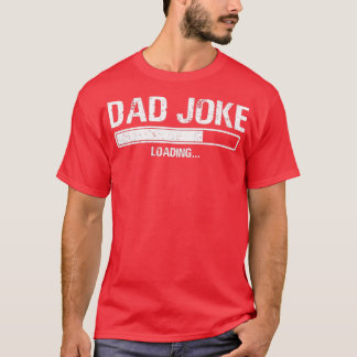 T-shirt Papa Blague Chargement Funny Fête des pères Cadeau