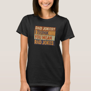 T-shirt Papa Blague Je Pense Que Tu Veux Dire Rad Blagues