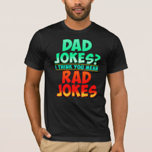 T-shirt Papa Blague Je Pense Que Tu Veux Dire Rad Blagues 