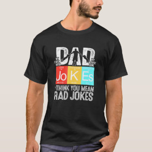 T-shirt Papa Blague Je Pense Que Tu Veux Dire Rad Blagues