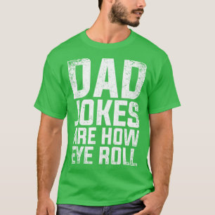 T-shirt Papa Blagues C'Est Comment Les Yeux Roulent Papa B