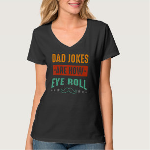 T-shirt Papa Blagues sont comment les yeux roulent Fête de