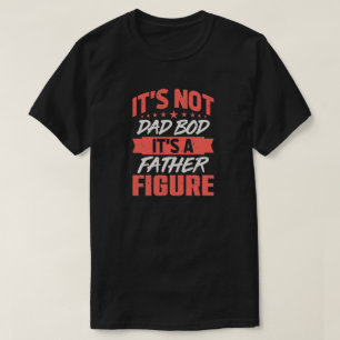 T-shirt Papa Bod Père Figure Amusante Fête des pères d'ann