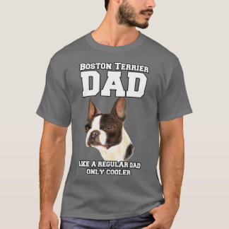 T-shirt Papa Bostonerrier comme un papa normal propriétair