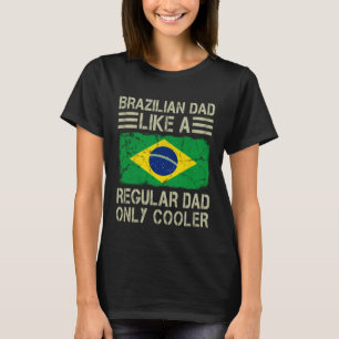 T-shirt Papa brésilien comme un papa normal mais en plus c