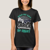 T-shirt Papa By Day Gamer By Night Fatheru2019s Day Daddy (Devant)