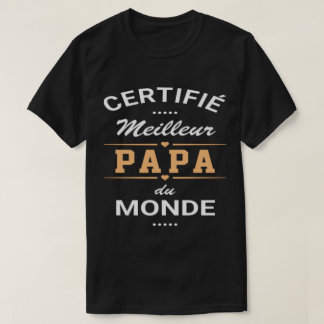 T-shirt papa " certifié meilleur papa du m