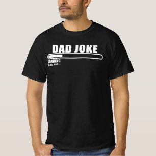 T-shirt papa chargement de plaisanterie s'il vous plaît at