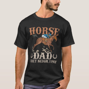 T-shirt Papa Cheval Ils Hennissent, Je Paie Pari Course de