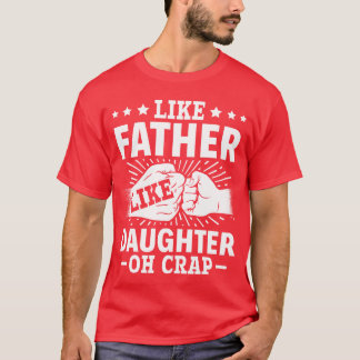 T-shirt Papa Cite Fête des pères Comme Père Comme Fille Oh