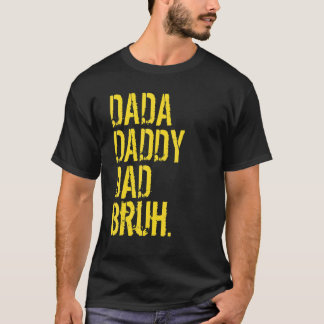 T-shirt Papa Dada Papa Papa Bruh Dude Papa Et Moi Bois Pap
