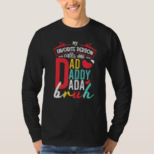 T-shirt Papa Daddy Bruh Mes Gens Favoris Qui M'Appelent Pa