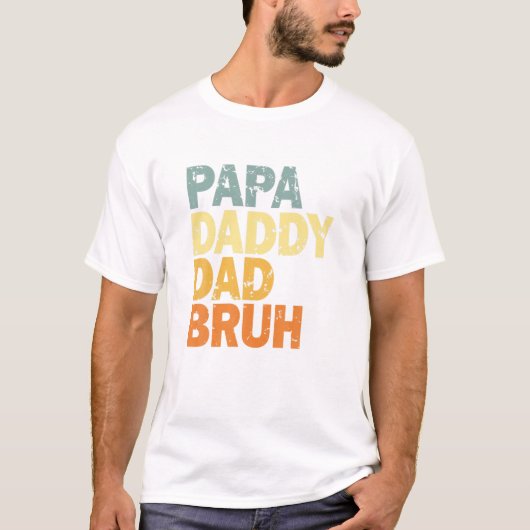T-shirt Papa Daddy Dad Bruh (Devant)