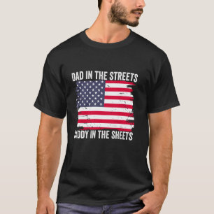 T-shirt Papa dans les rues Papa dans les draps Drôle de pa